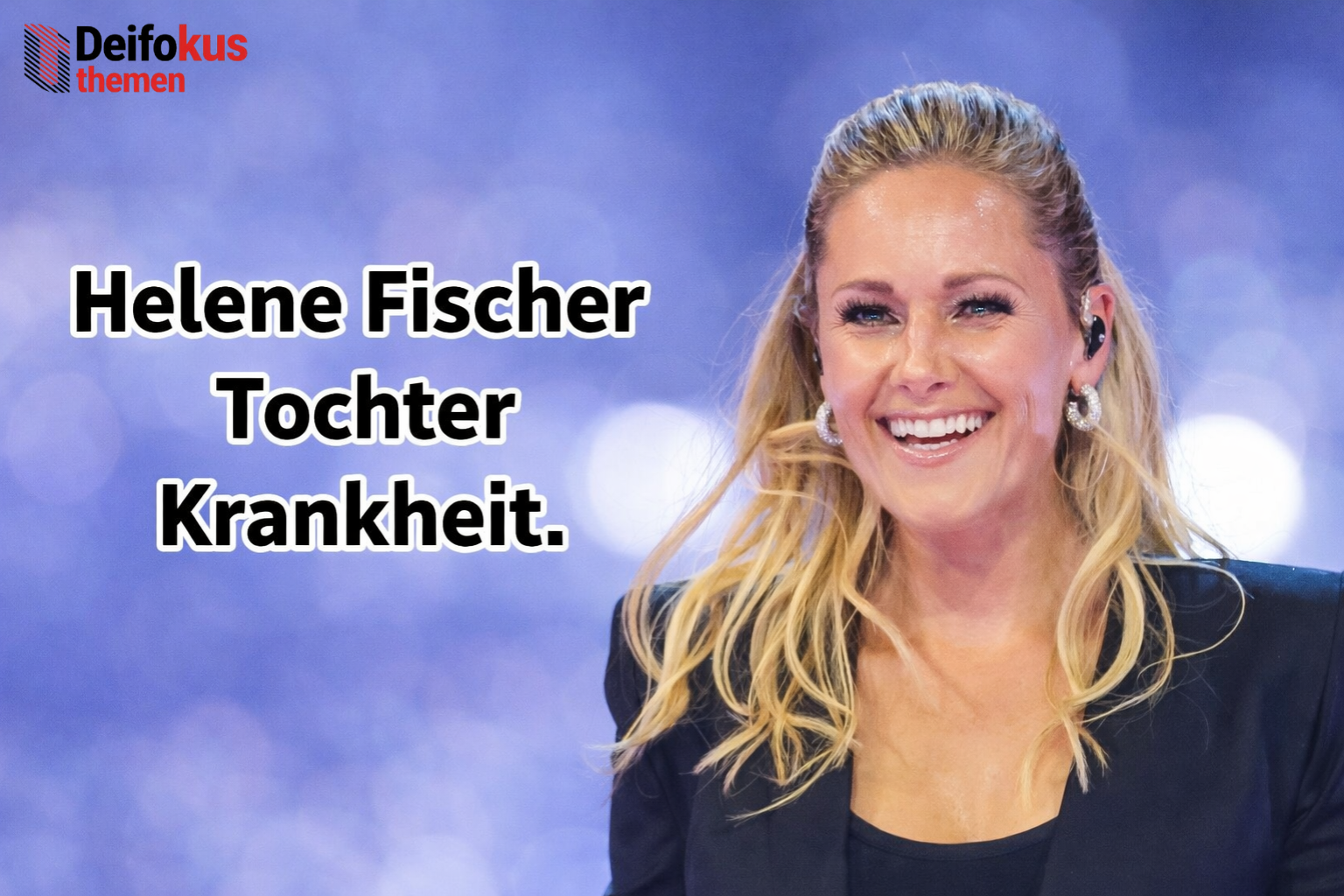Helene Fischer Tochter Krankheit